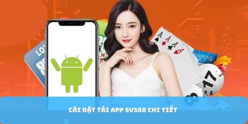 Cài đặt tải app SV388 chi tiết